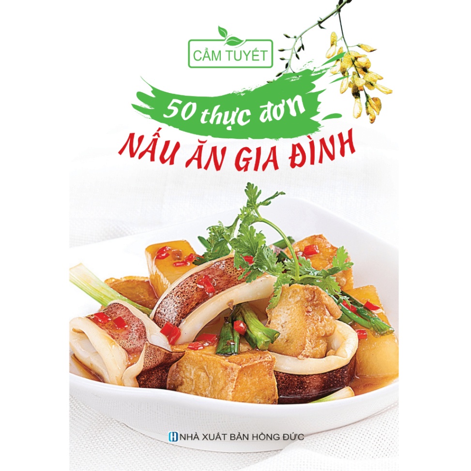 50 Thực Đơn Nấu Ăn Gia Đình (Tái Bản)