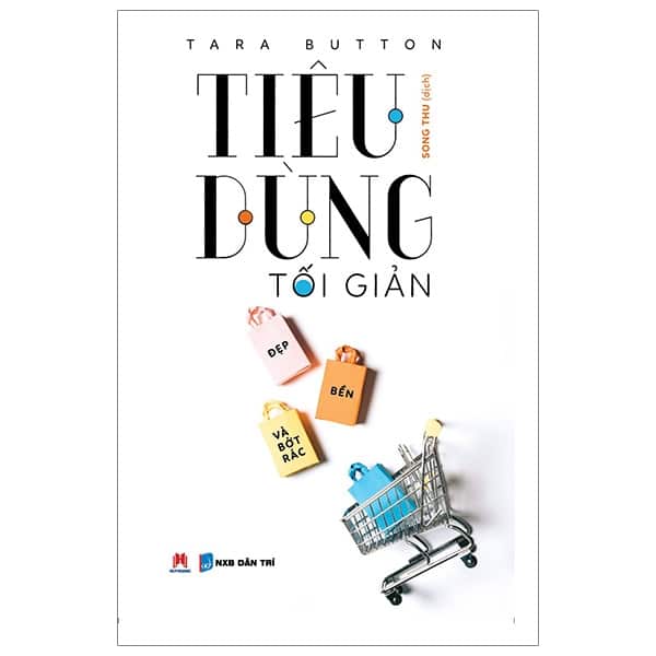 Sách - TIÊU DÙNG TỐI GIẢN – ĐẸP, BỀN VÀ BỚT RÁC - 2H Books