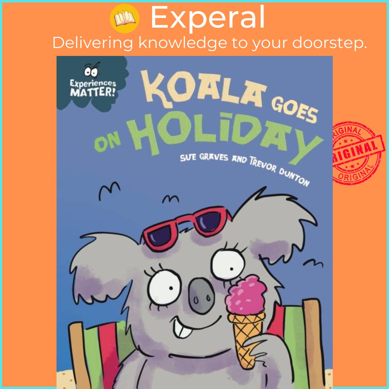 Sách - Experiences Matter: Koala Goes on Holiday - A funny, charming first intr by Trevor Dunton (UK edition, paperback)