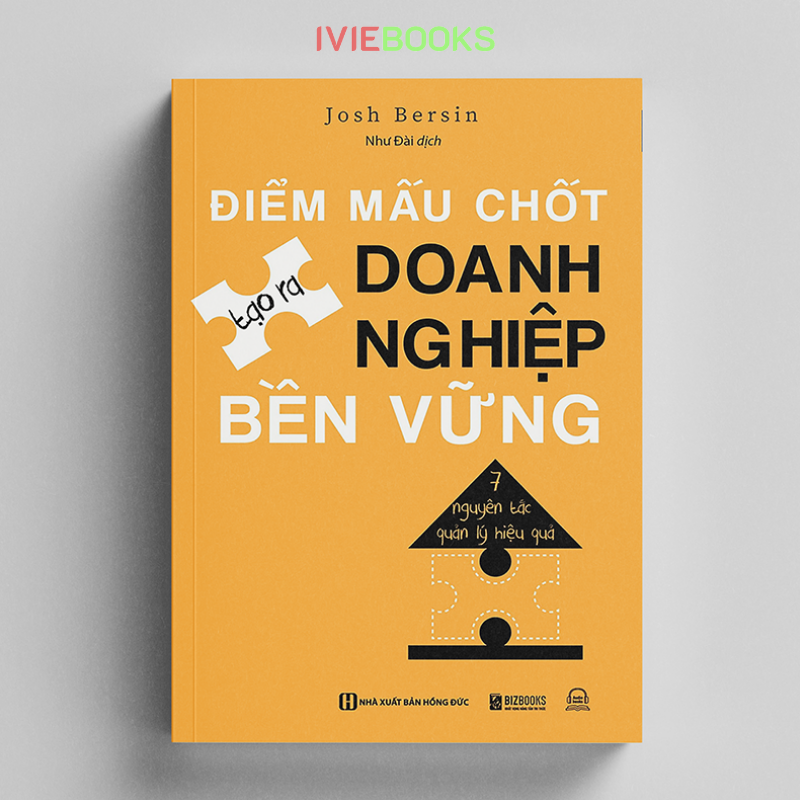 Điểm Mấu Chốt Tạo Ra Doanh Nghiệp Bền Vững - 7 Nguyên Tắc Quản Lý Hiệu Quả