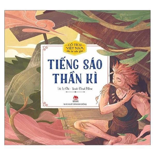 Sách Cổ Tích Việt Nam Cho Bé Mẫu Giáo - Tiếng Sáo Thần Kì - NXB Kim Đồng