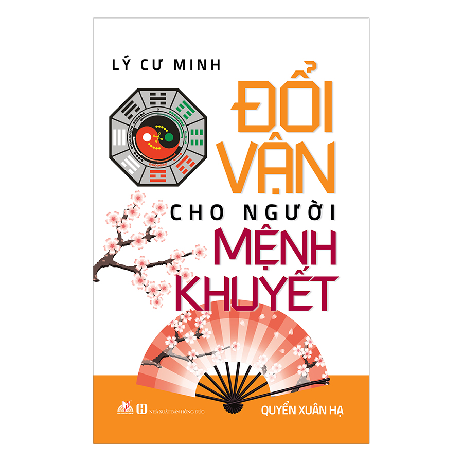 Đổi Vận Cho Người Mệnh Khuyết - Quyển Xuân Hạ