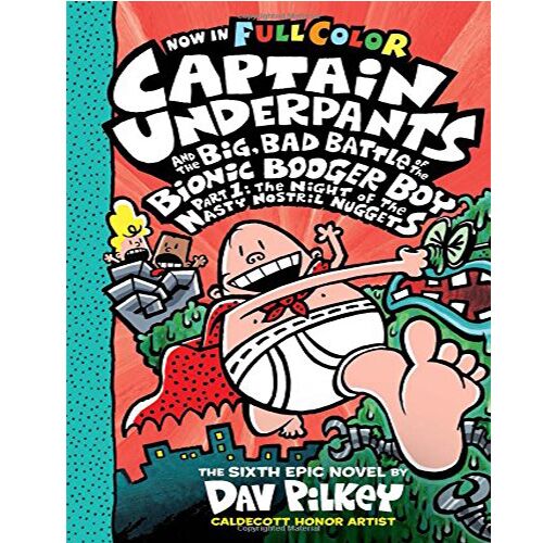 Captain Underpants #6: Captain Underpants and the Big, Bad Battle of the Bionic Booger Boy Part One (Colour Edition)