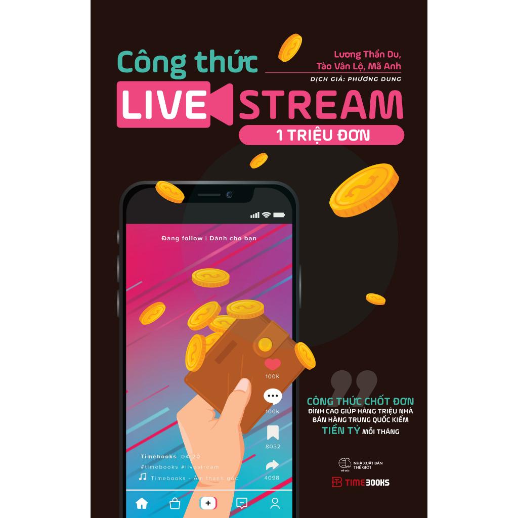 Công Thức Livestream 1 Triệu Đơn - Công Thức Chốt Đơn Đỉnh Cao Giúp Nhà Bán Hàng KIẾM TIỀN TỶ Mỗi Tháng - Bản Quyền