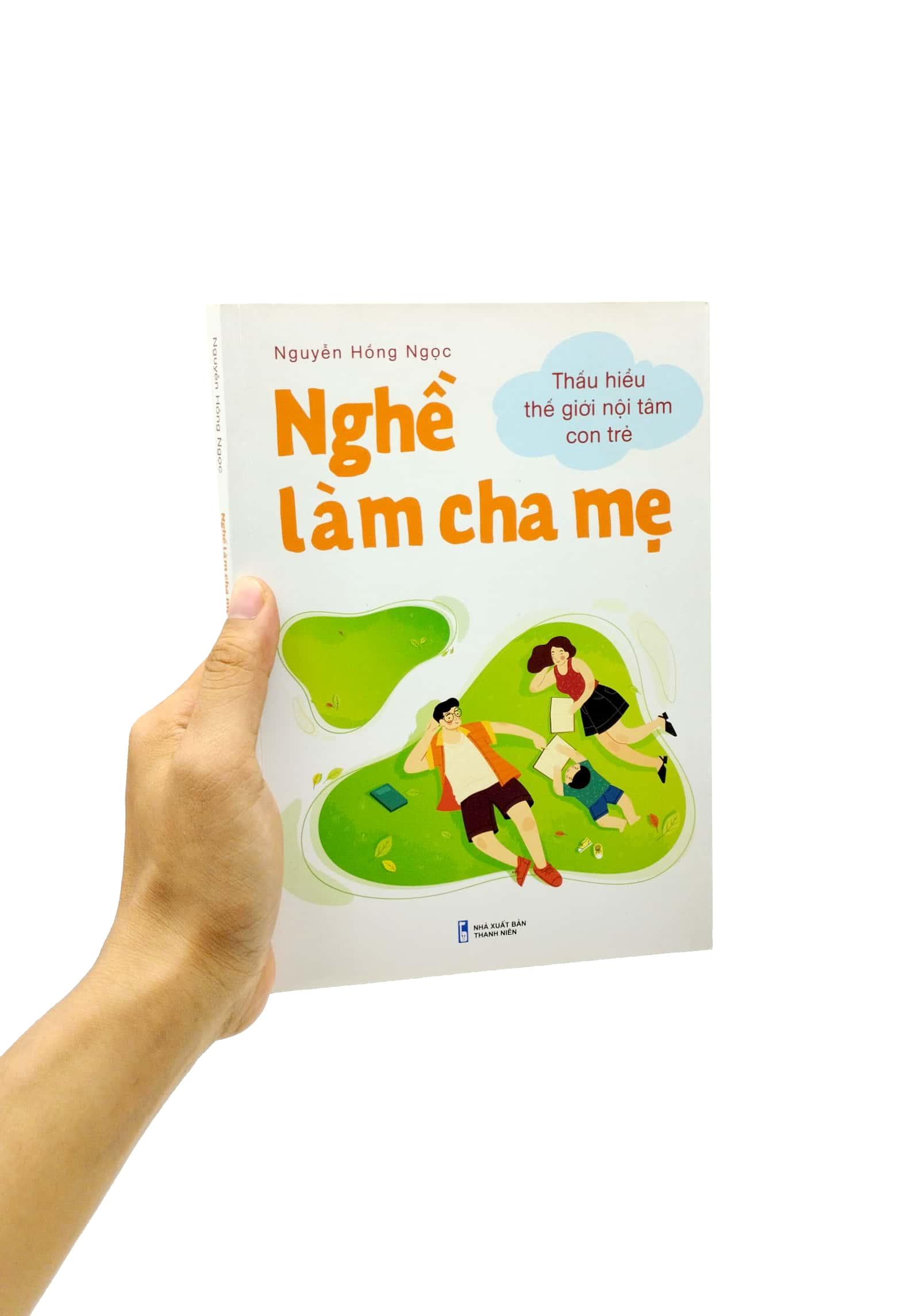 Nghề Làm Cha Mẹ - Thấu Hiểu Thế Giới Nội Tâm Con Trẻ