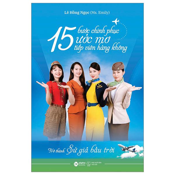 15 Bước Chinh Phục Ước Mơ Tiếp Viên Hàng Không - Trở Thành Sứ Giả Bầu Trời