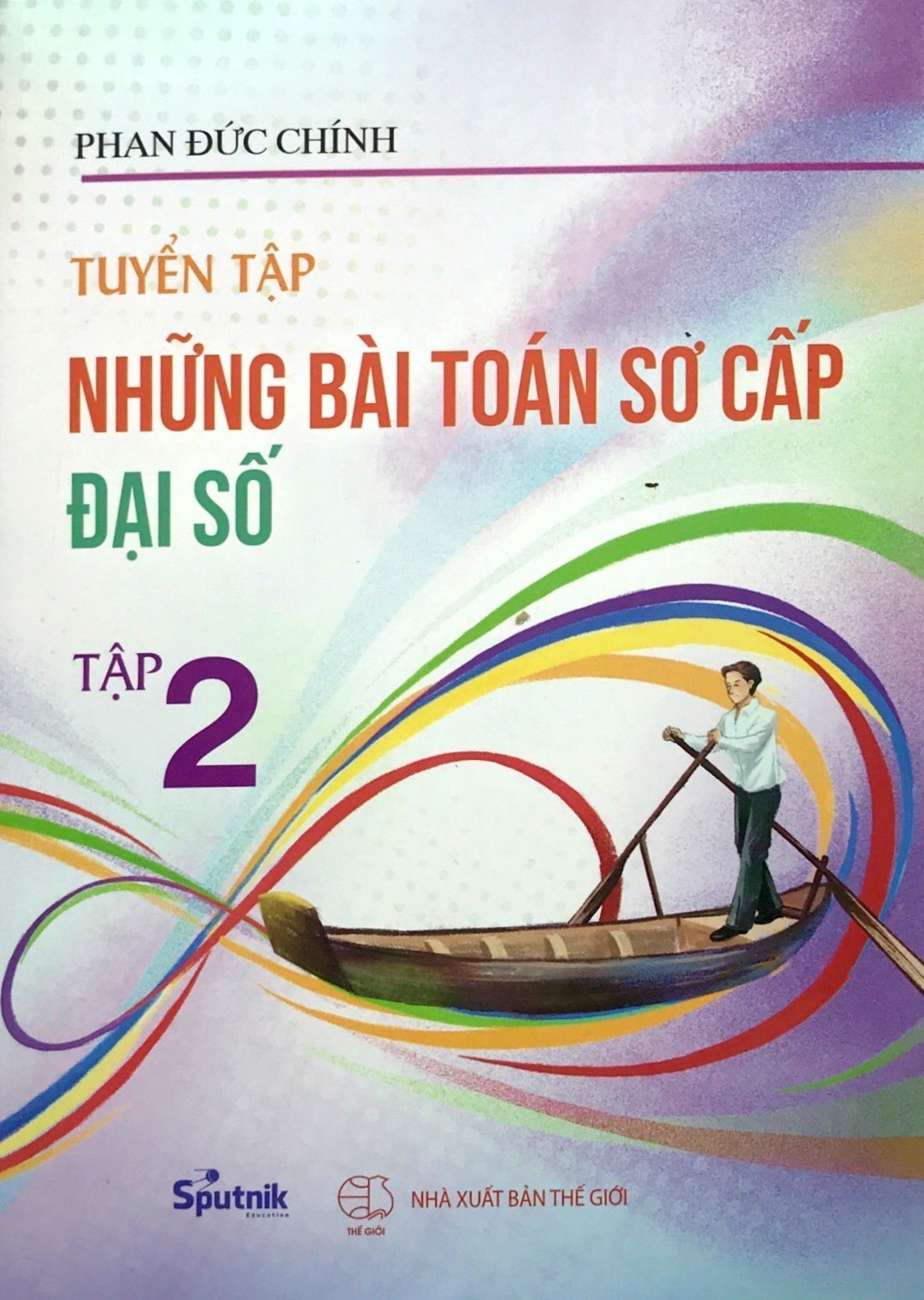 Tuyển tập các bài toán sơ cấp Đại số chọn lọc tập 2