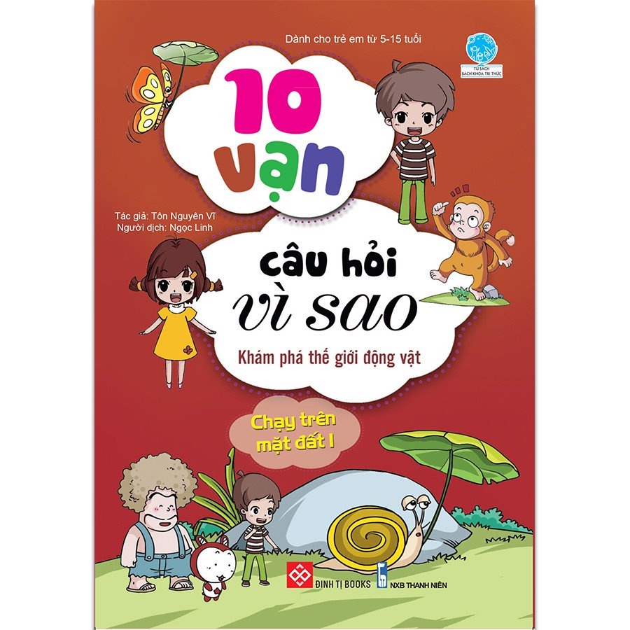 Truyện Tranh Thiếu Nhi 10 Vạn Câu Hỏi Vì Sao Đinh Tị Nhiều Chủ Đề - Khám Phá Thế Giới Động Vật - Chạy Trên Mặt Đất 1