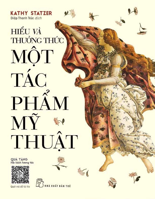 [Qùa Tặng File Sách Tương Tác] HIỂU và THƯỞNG THỨC MỘT TÁC PHẨM MỸ THUẬT – Kathy Statzer - NXB Trẻ