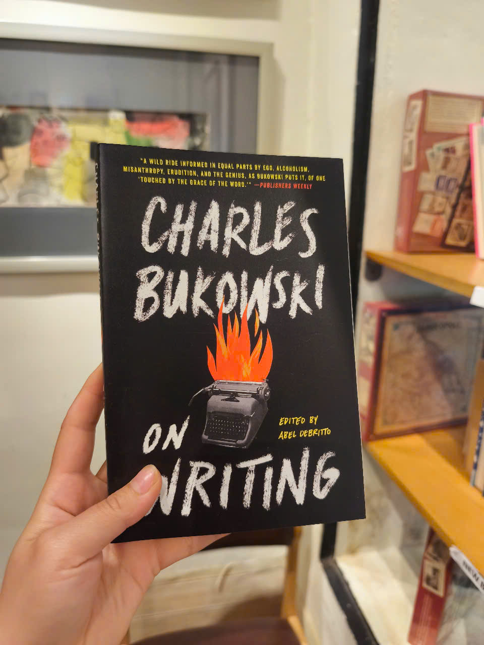 Sách - On Writing by Charles Bukowski: Novelists, Poets &amp; Playwrights - A Biography