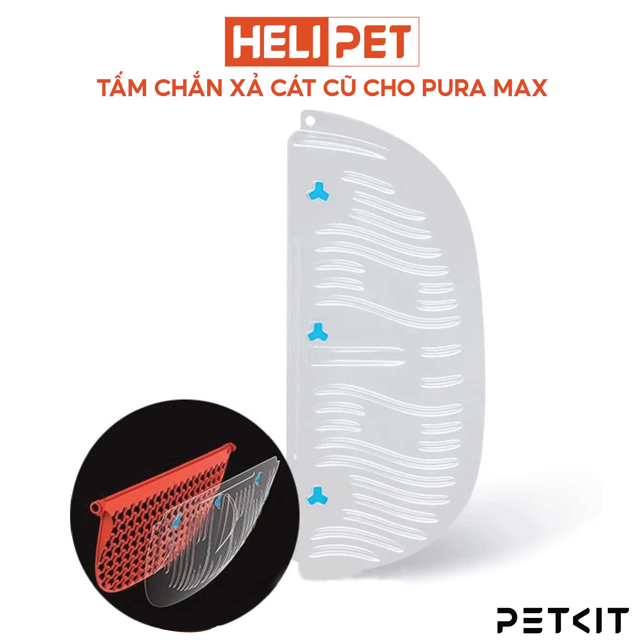 Tấm Chắn Xả Cát Cũ Máy Vệ Sinh Cho Mèo PETKIT Pura Max - HeLiPet