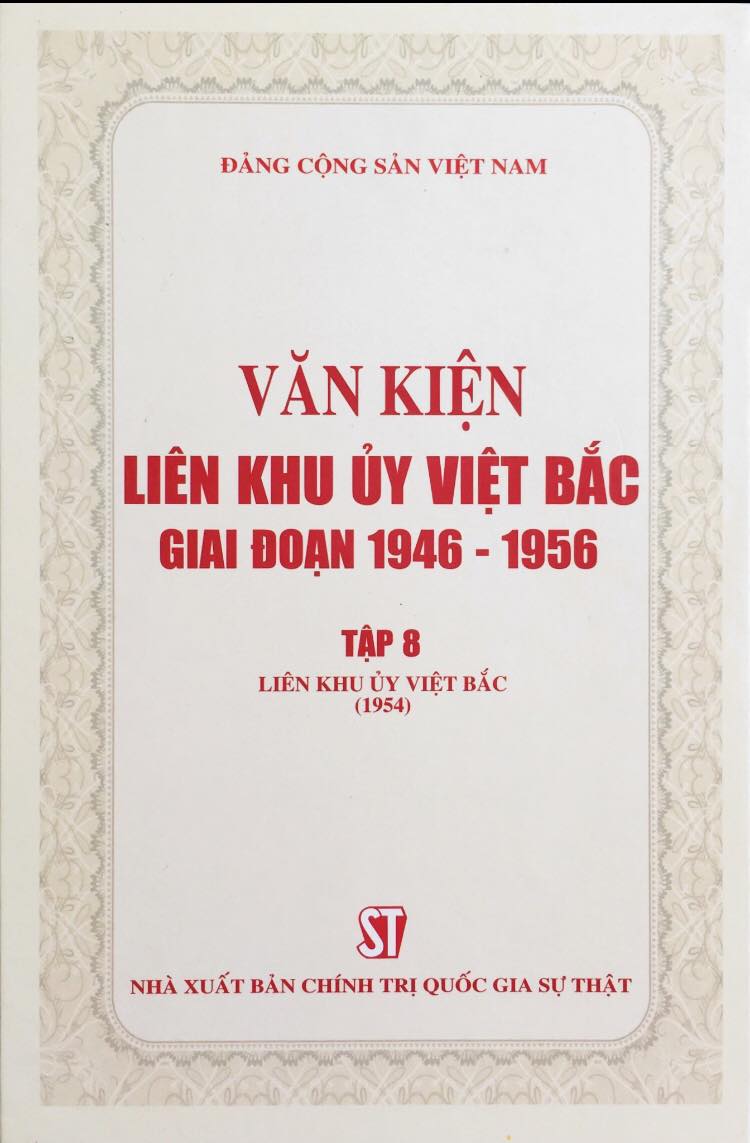 Văn kiện Liên khu ủy Việt Bắc giai đoạn 1946 – 1956, tập 8: Liên khu ủy Việt Bắc (1954) (bản in 2020)