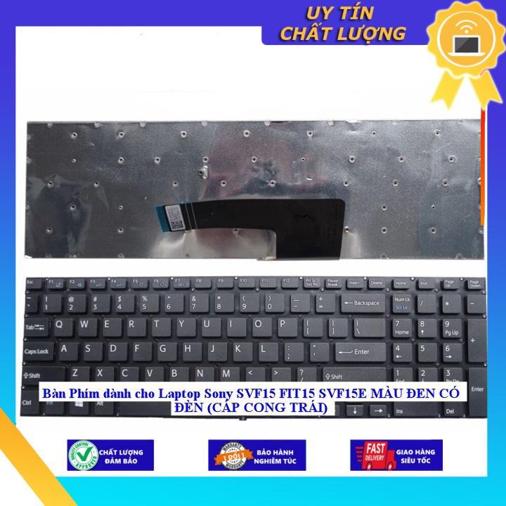 Bàn Phím dùng cho Laptop Sony SVF15 FIT15 SVF15E MÀU ĐEN CÓ ĐÈN (CÁP CONG TRÁI) - CÓ ĐÈN - Hàng Nhập Khẩu New Seal