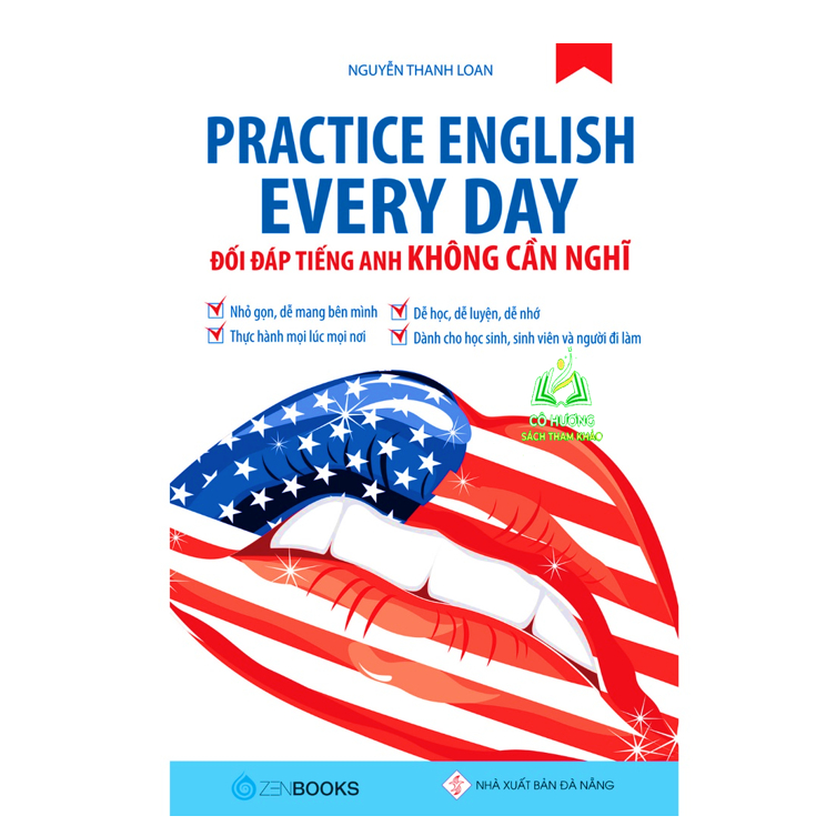 Sách - Practice English Every Day - Đối Đáp Tiếng Anh Không Cần Nghĩ - Nguyễn Thanh Loan