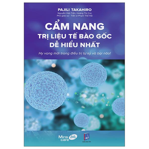 Sách - Cẩm Nang Trị Liệu Tế Bào Gốc Dễ Hiểu Nhất - Hy Vọng Mới Trong Điều Trị Tự Kỷ Và Bại Não!