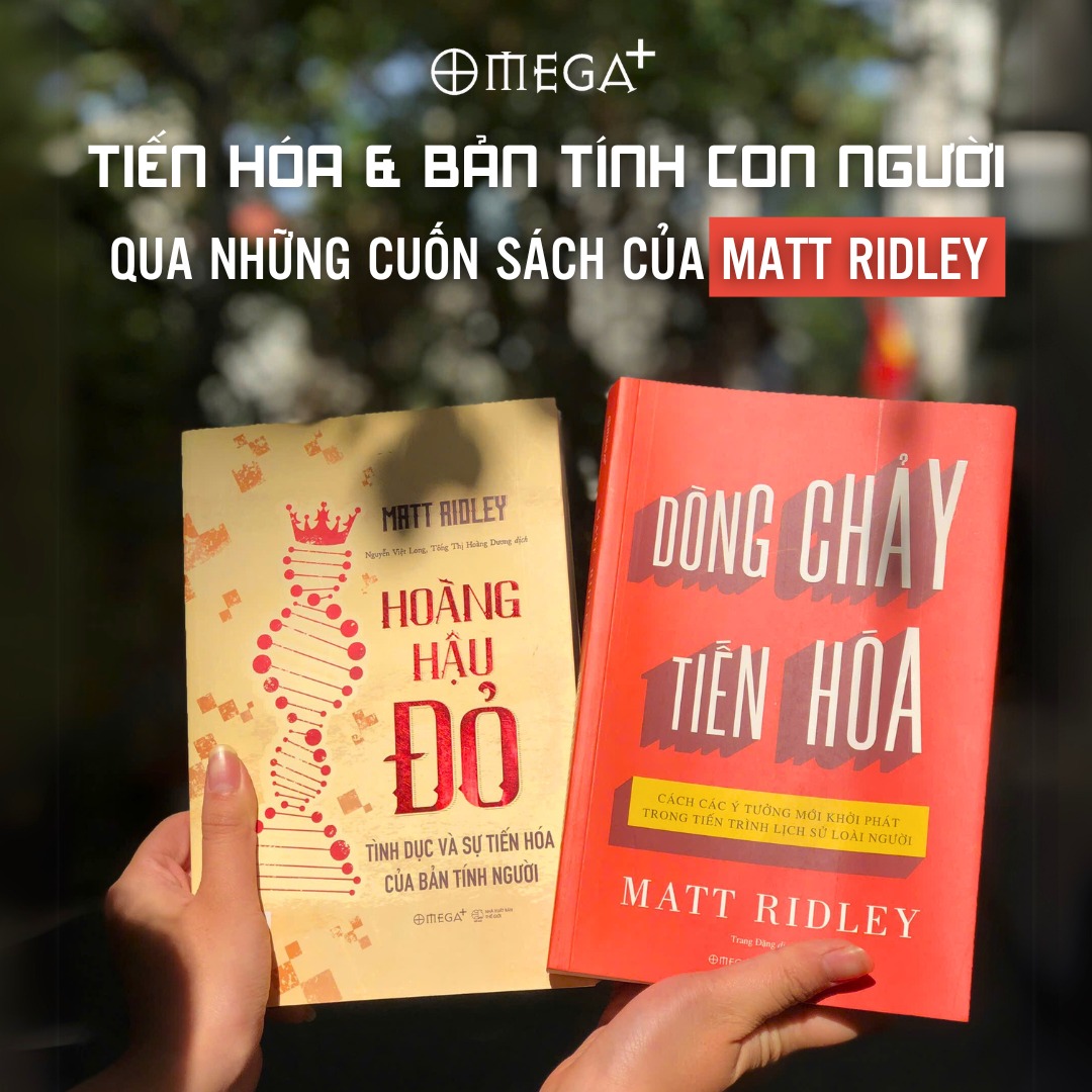 Combo Sách Tác Giả Matt Rioley: Dòng Chảy Tiến Hóa - Cách Các Ý Tưởng Mới Khởi Phát Trong Tiến Trình Lịch Sử Loài Người + Hoàng Hậu Đỏ - Tình Dục Và Sự Tiến Hóa Của Bản Tính Người (Omega Plus)