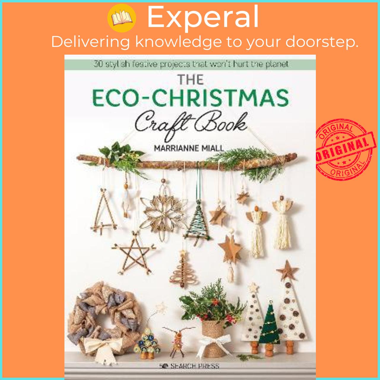 Sách - The Eco-Christmas Craft Book : 30 Stylish Festive Projects That Won't  by Marrianne Miall (UK edition, paperback)