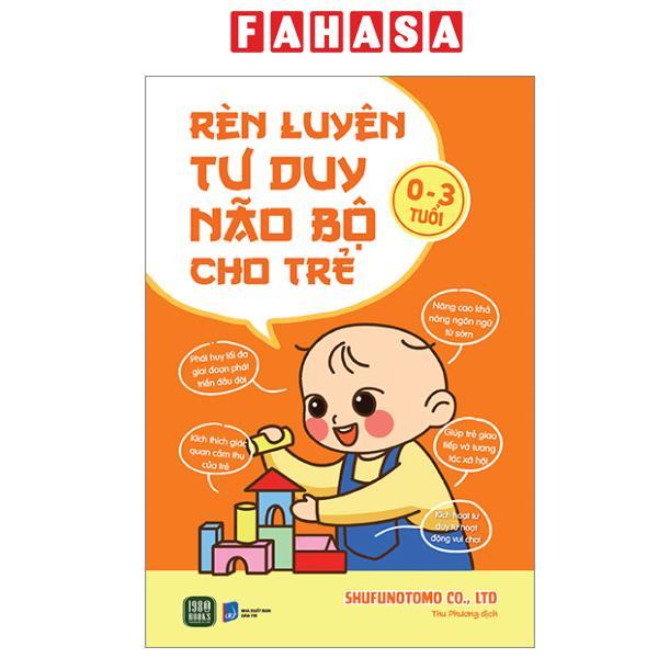 Sách - Rèn Luyện Tư Duy Não Bộ Cho Trẻ 0-3 Tuổi