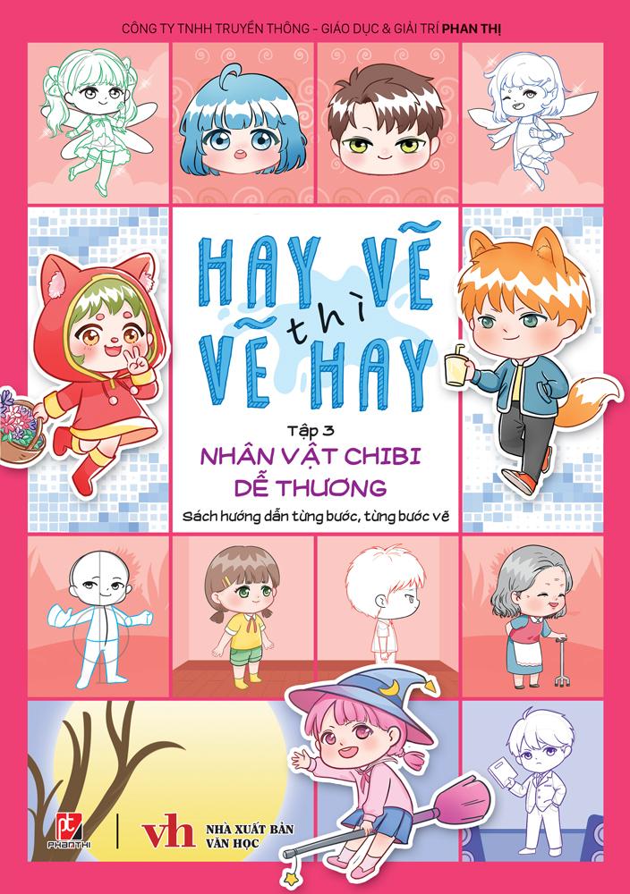 Sách - Hay Vẽ Thì Vẽ Hay - Tập 3 - Nhân Vật Chibi Dễ Thương