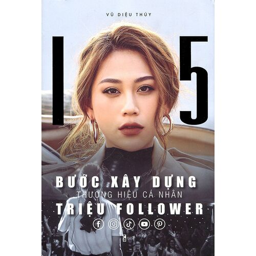 15 Bước Xây Dựng Thương Hiệu Cá Nhân Triệu Follower - Vũ Diệu Thúy