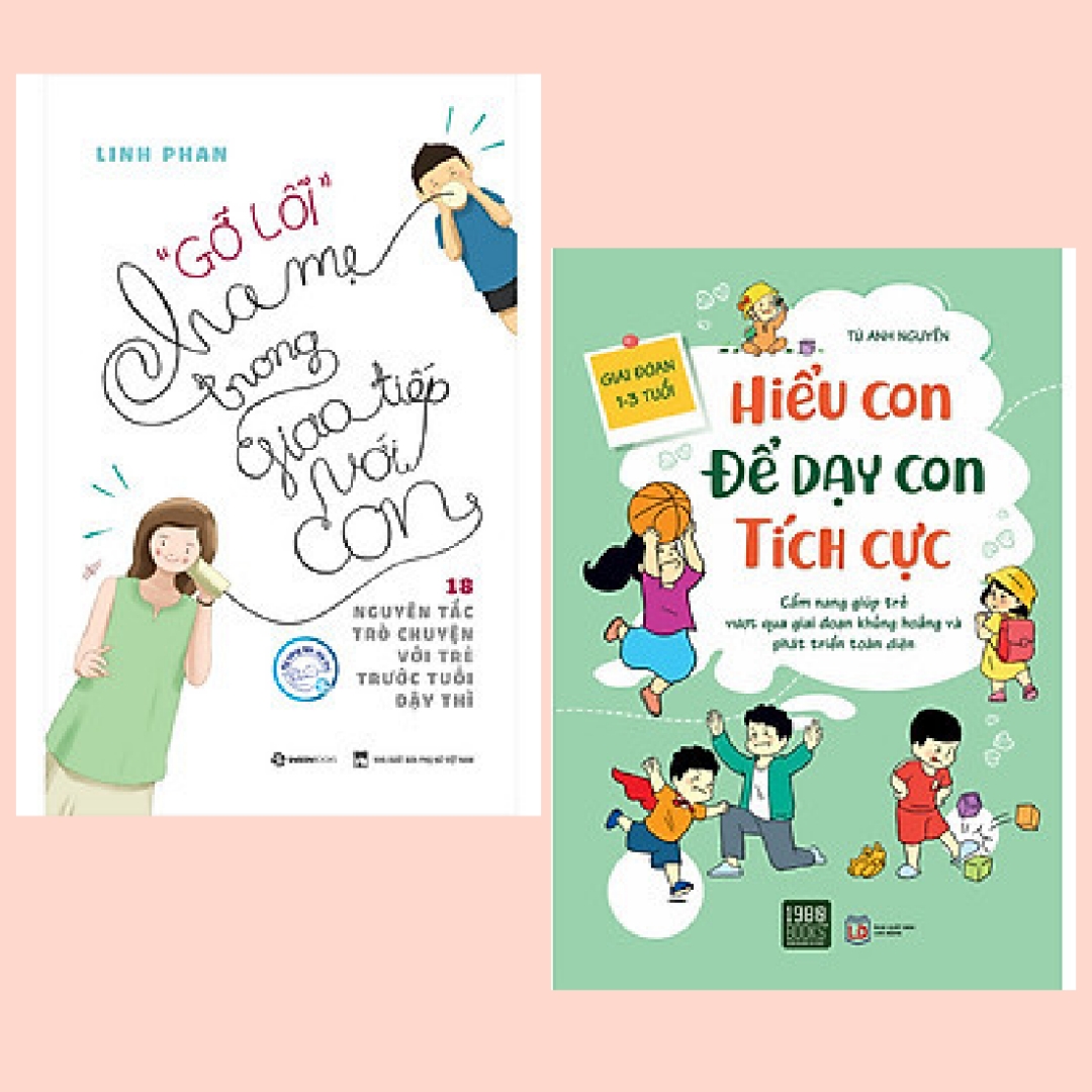 Combo 2 cuốn: &quot;Gỡ Lỗi&quot; Cha Mẹ Trong Giao Tiếp Với Con + Hiểu Con Để Dạy Con Tích Cực