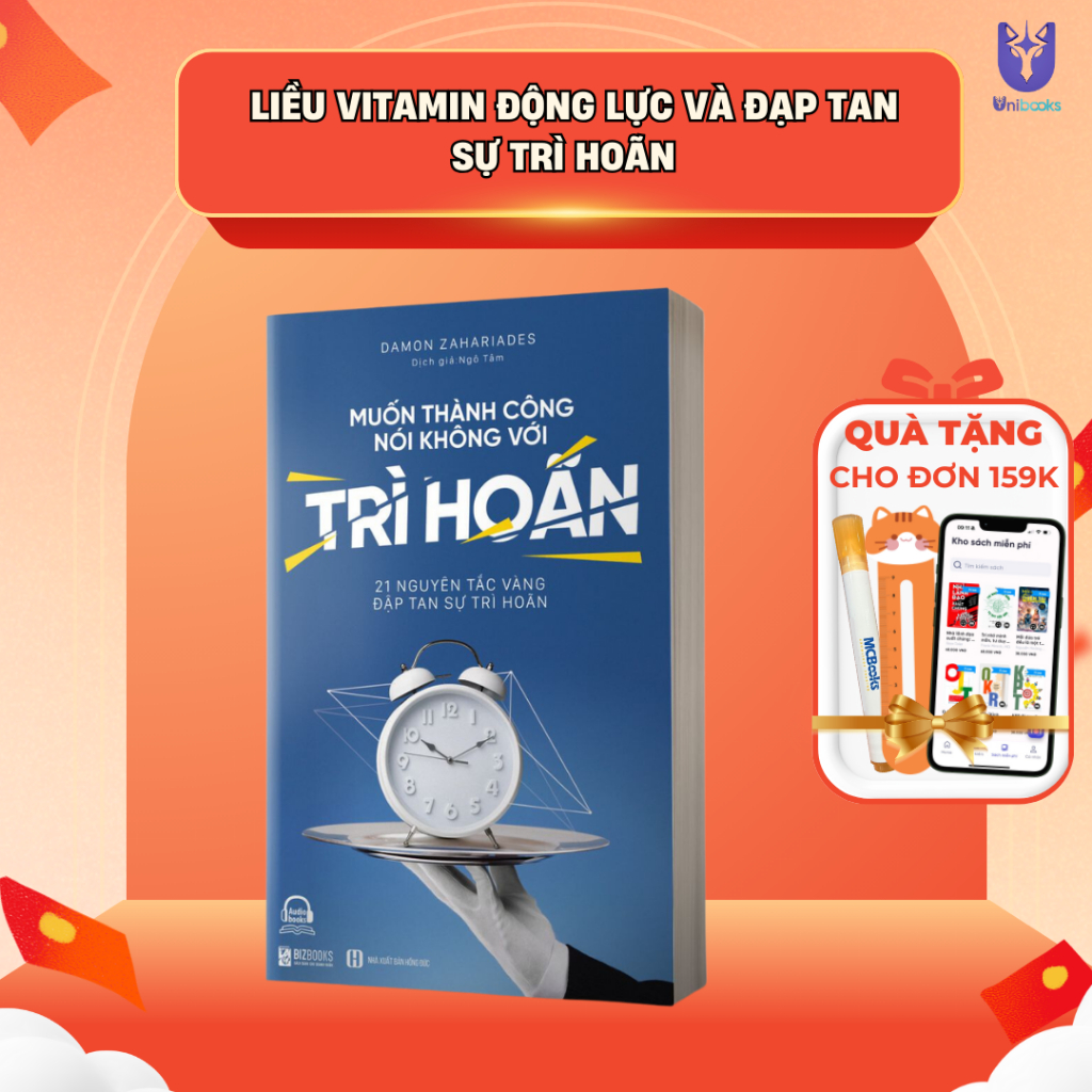Sách - Muốn thành công, nói không với trì hoãn - 21 nguyên tắc vàng đập tan sự trì hoãn