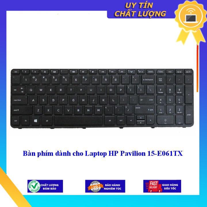 Bàn phím dùng cho Laptop HP Pavilion 15-E061TX - Phím Zin - Hàng chính hãng  MIKEY1032