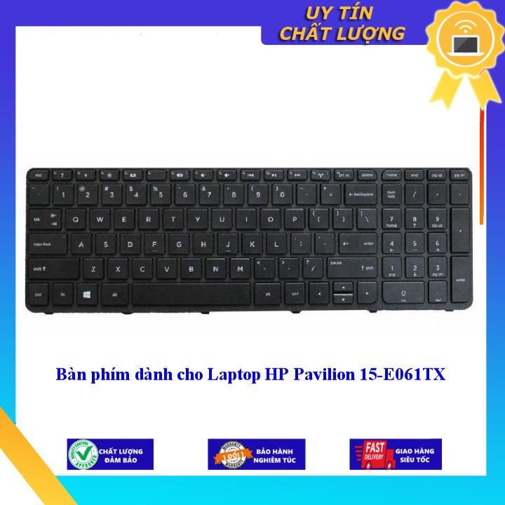 Bàn phím dùng cho Laptop HP Pavilion 15-E061TX - Hàng Nhập Khẩu New Seal