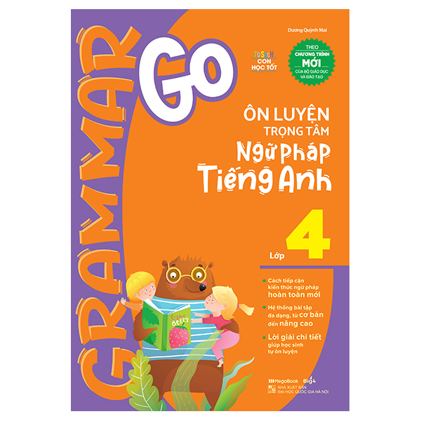 Grammar Go - Ôn Luyện Trọng Tâm Ngữ Pháp Tiếng Anh Lớp 4