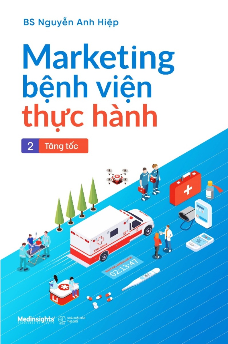 Marketing Bệnh Viện Thực Hành - Tập 2: Tăng Tốc _AL