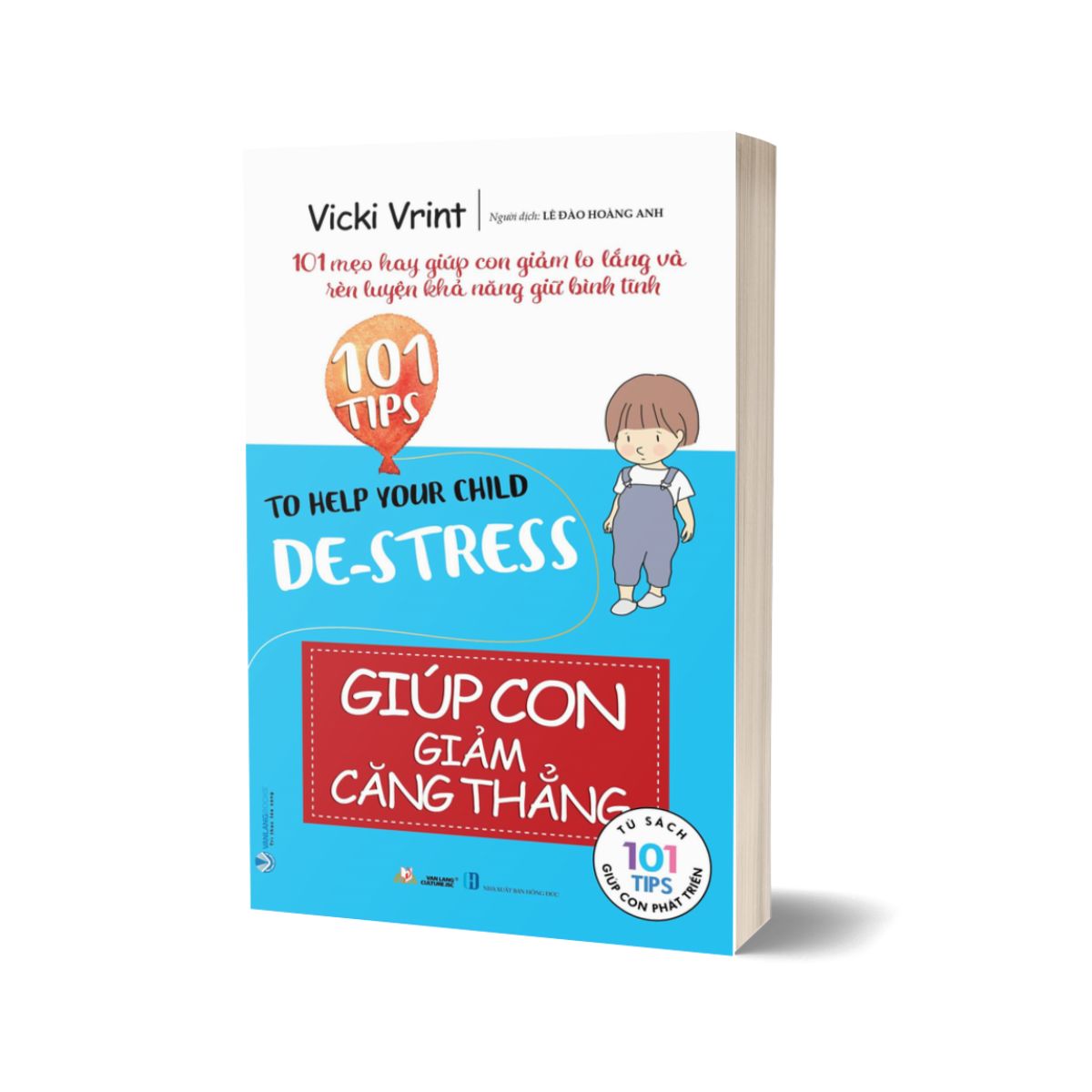 Combo 101 Tips - Giúp Con Quẳng Gánh Lo Âu + Vui Khỏe + Giảm Căng Thẳng + Kiểm Soát Cảm Xúc + Kết Bạn (Bộ 5 Quyển)