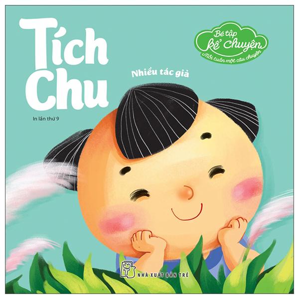 Bé Tập Kể Chuyện - Tích Chu (Tái Bản 2022)