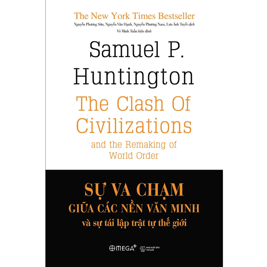 (Bìa Cứng) Sự Va Chạm Giữa Các Nền Văn Minh Và Sự Tái Lập Trật Tự Thế Giới - Samuel P. Huntington - Nhiều dịch giả - Tái bản