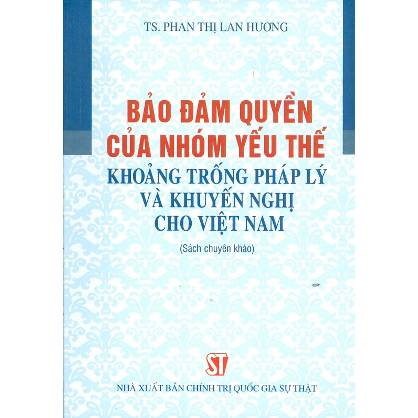 Bảo Đảm Quyền Của Nhóm Yếu Thế Khoảng Trống Pháp Lý Và Khuyến Nghị Cho Việt Nam