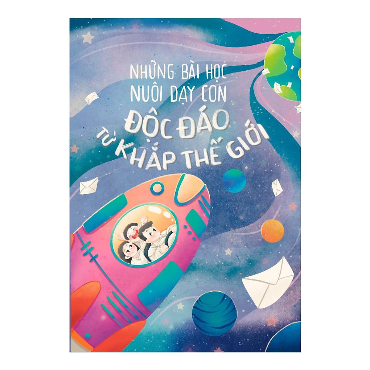 Sách - Những Bài Học Nuôi Dạy Con Độc Đáo Từ Khắp Thế Giới