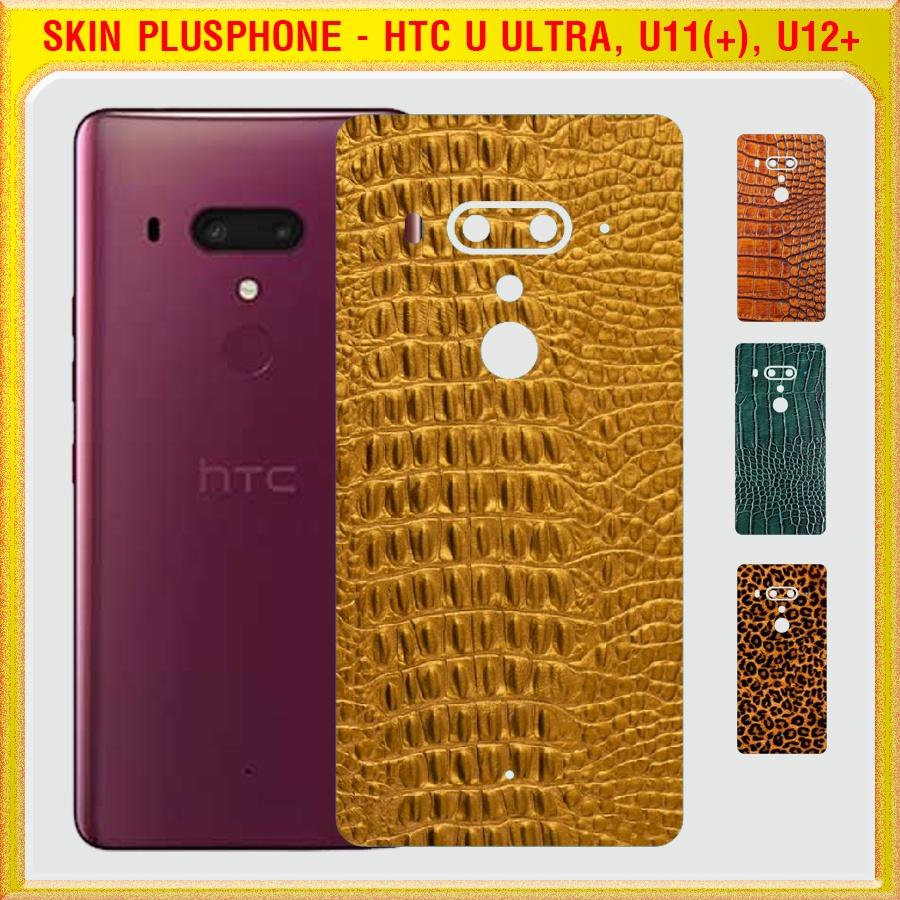 Dán Skin mặt sau cho HTC U Ultra, U11, U11 Life, U11 Plus U12 Plus vân da cá sấu, da báo
