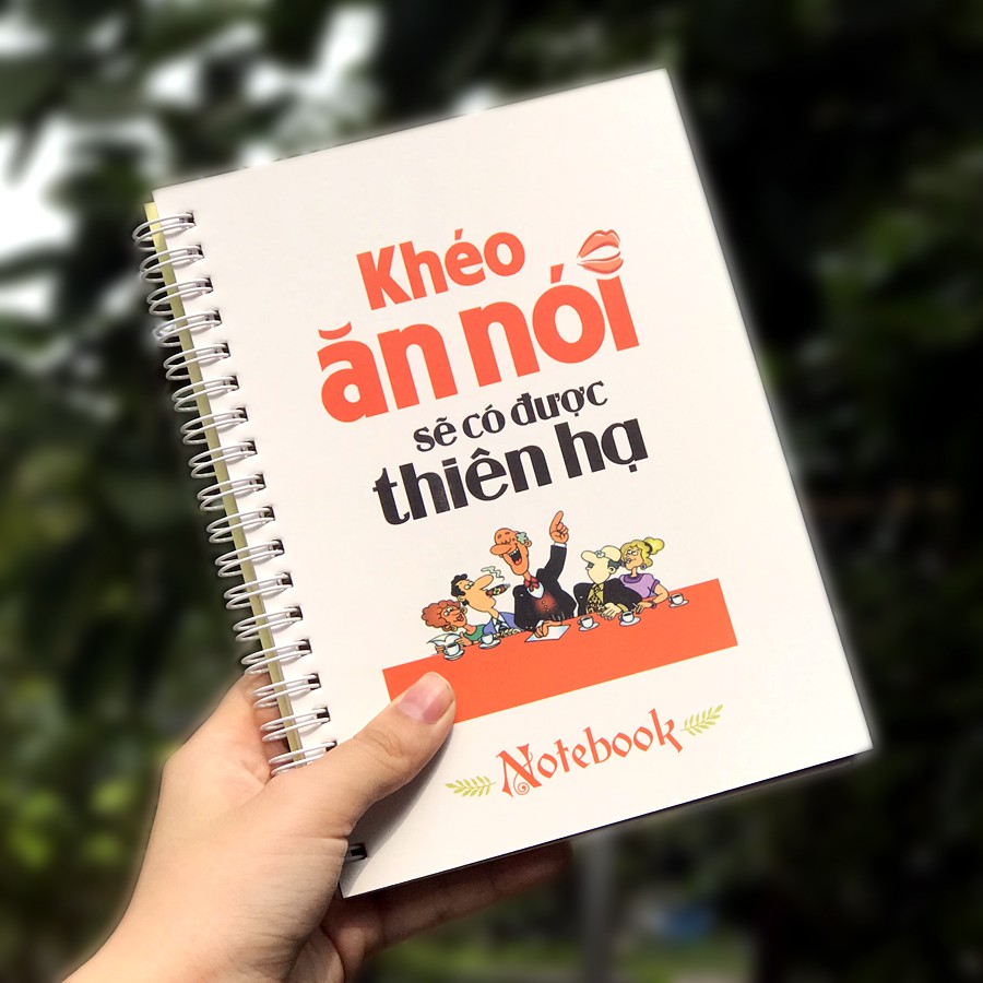 Sổ Tay/ Notebook: Khéo Ăn Nói Sẽ Có Được Thiên Hạ (Bìa Cứng)