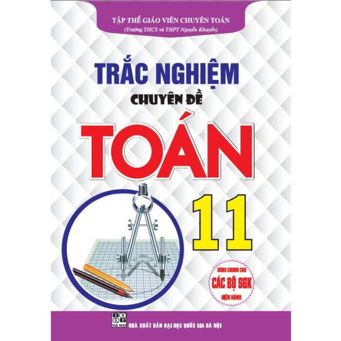 Sách - Trắc Nghiệm Chuyên Đề Toán Lớp 11 - dùng chung cho các bộ sgk hiện hành MK