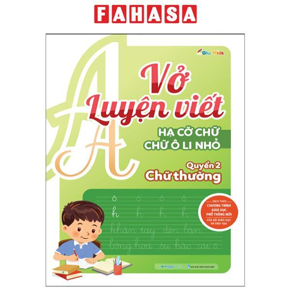 Vở Luyện Viết - Hạ Cỡ Chữ - Chữ 1 Ô Li Nhỏ - Quyển 2: Chữ Thường