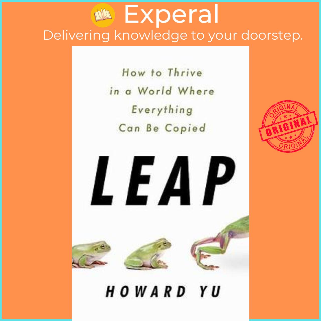 Sách - Leap : How to Thrive in a World Where Everything Can Be Copied by Howard Yu (US edition, paperback)