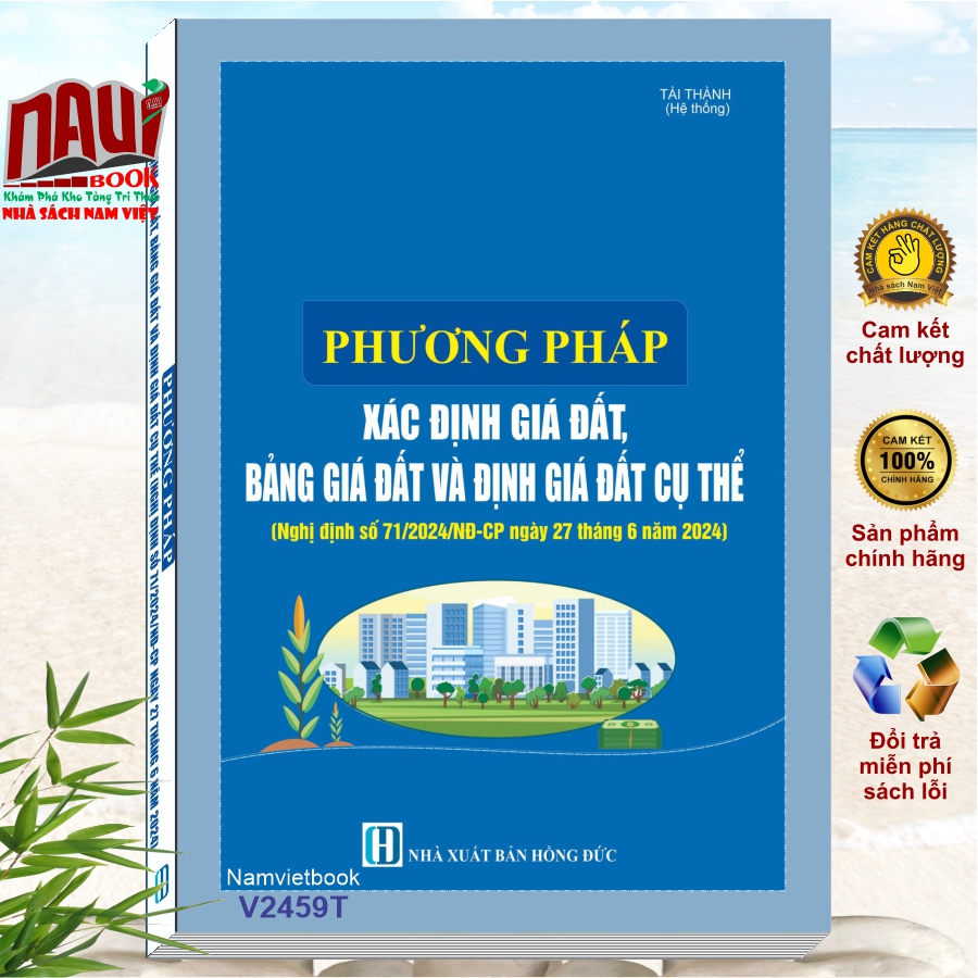 Sách Phương Pháp Xác Định Giá Đất, Bảng Giá Đất Và Định Giá Đất Cụ Thể theo Nghị định số 71/2024/NĐ-CP (V2459T)