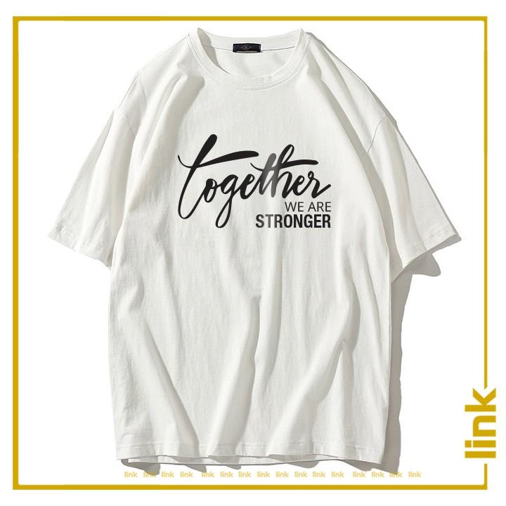 Áo unisex TOGETHER WE ARE STRONGER tay lỡ dáng rộng