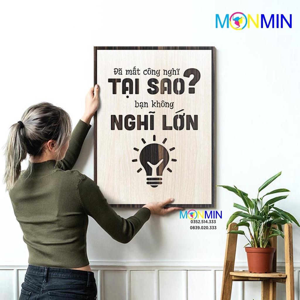 Tranh gỗ slogan tạo động lực Monmin M037 - Đã mất công nghĩ tại sao bạn không nghĩ lớn