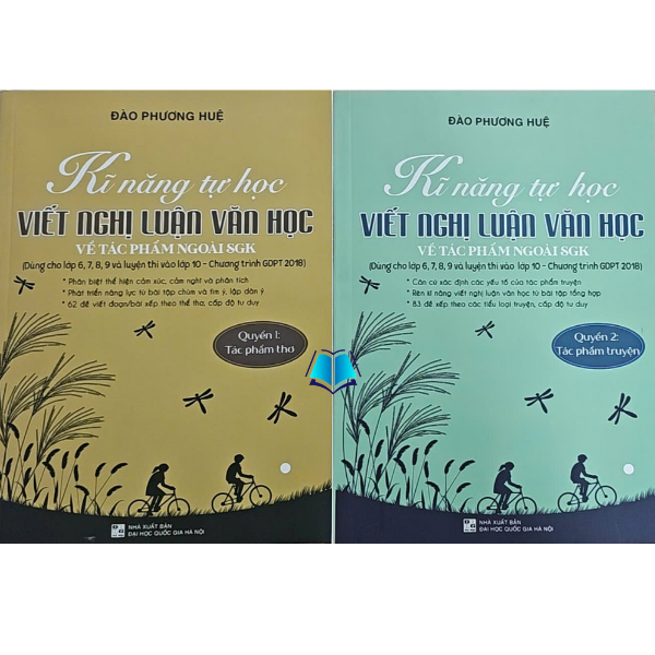 Sách - Kĩ Năng Tự Học Viết Nghị Luận Văn Học Về Tác Phẩm Ngoài SGK - Ôn Thi Lớp 10 Chương Trình Mới
