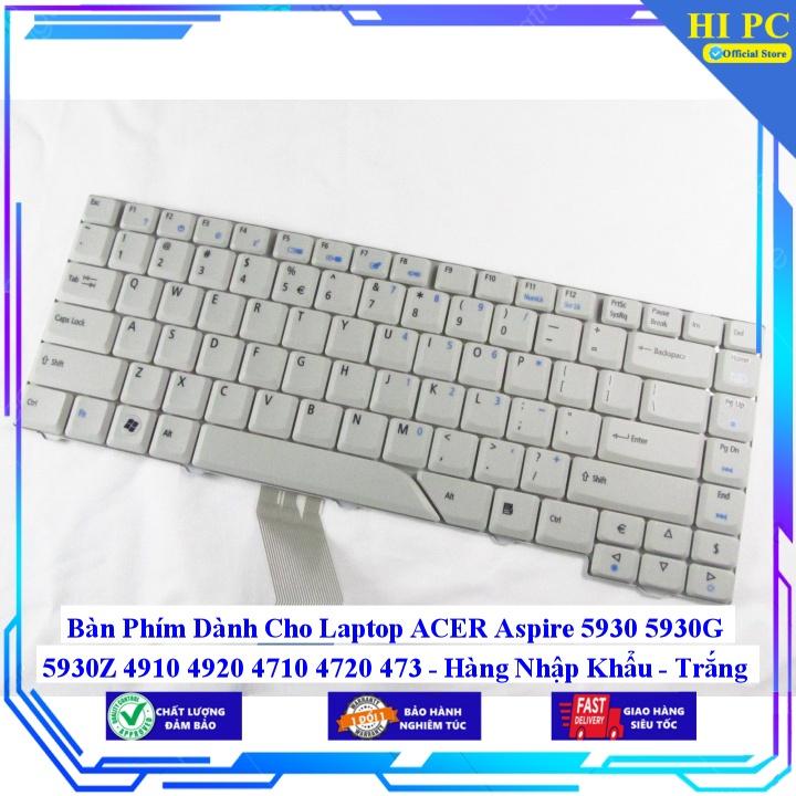 Bàn Phím Dành Cho Laptop ACER Aspire 5930 5930G 5930Z 4910 4920 4710 4720 473 - Hàng Nhập Khẩu mới 100%