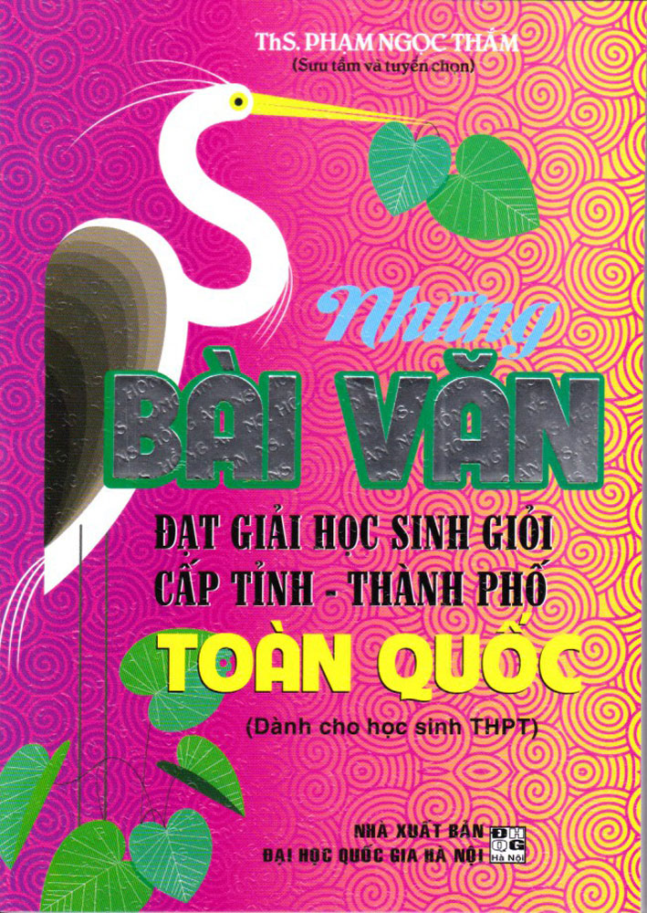 Sách tham khảo_Những Bài Văn Đạt Giải Học Sinh Giỏi Cấp Tỉnh - Thành Phố Toàn Quốc (Dành cho học sinh THPT)_HA