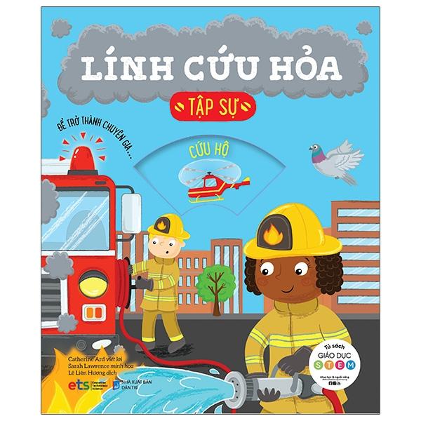 Tủ Sách Giáo Dục Stem Lính Cứu Hỏa Tập Sự