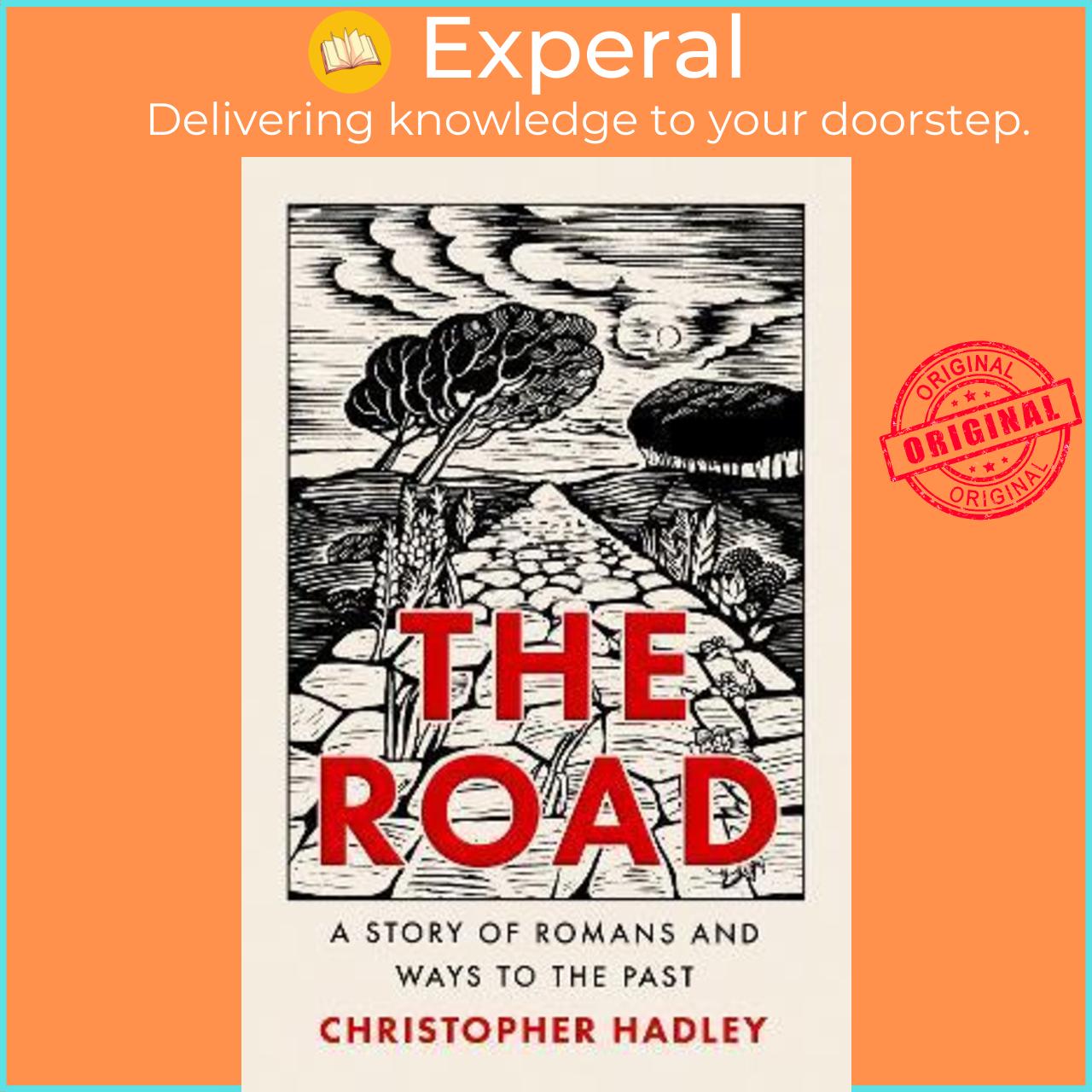 Sách - The Road : A Story of Romans and Ways to the Past by Christopher Hadley