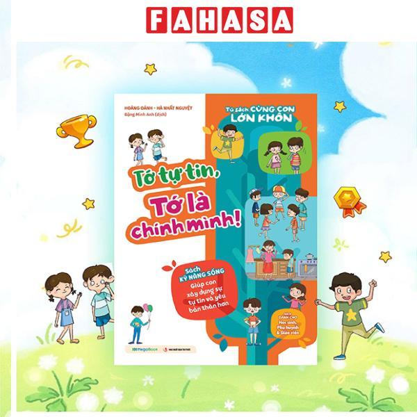 Sách - Tủ Sách Cùng Con Lớn Khôn - Tớ Tự Tin, Tớ Là Chính Mình!