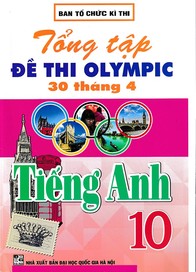 Tổng tập đề thi Olympic 30 tháng 4 Tiếng Anh 10 (2018 - 2023)